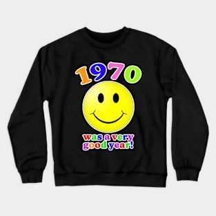 1970 Was A Very Good Year Crewneck Sweatshirt